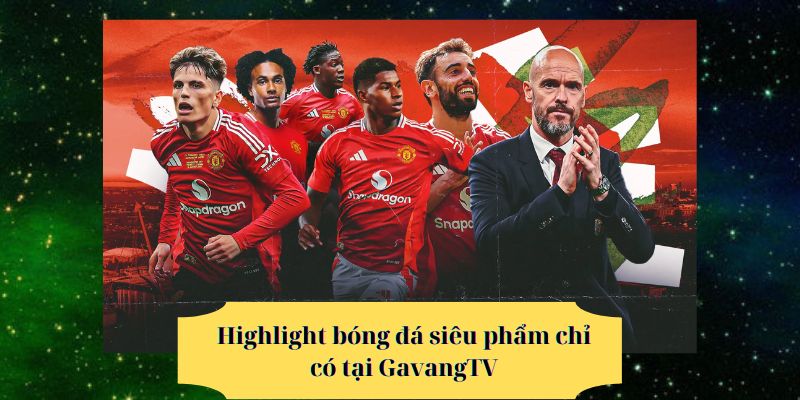 Highlight bóng đá siêu phẩm chỉ có tại GavangTV