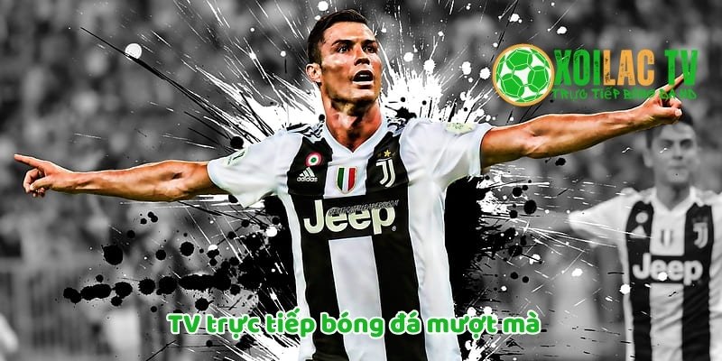 Tv trực tiếp bóng đá mượt mà